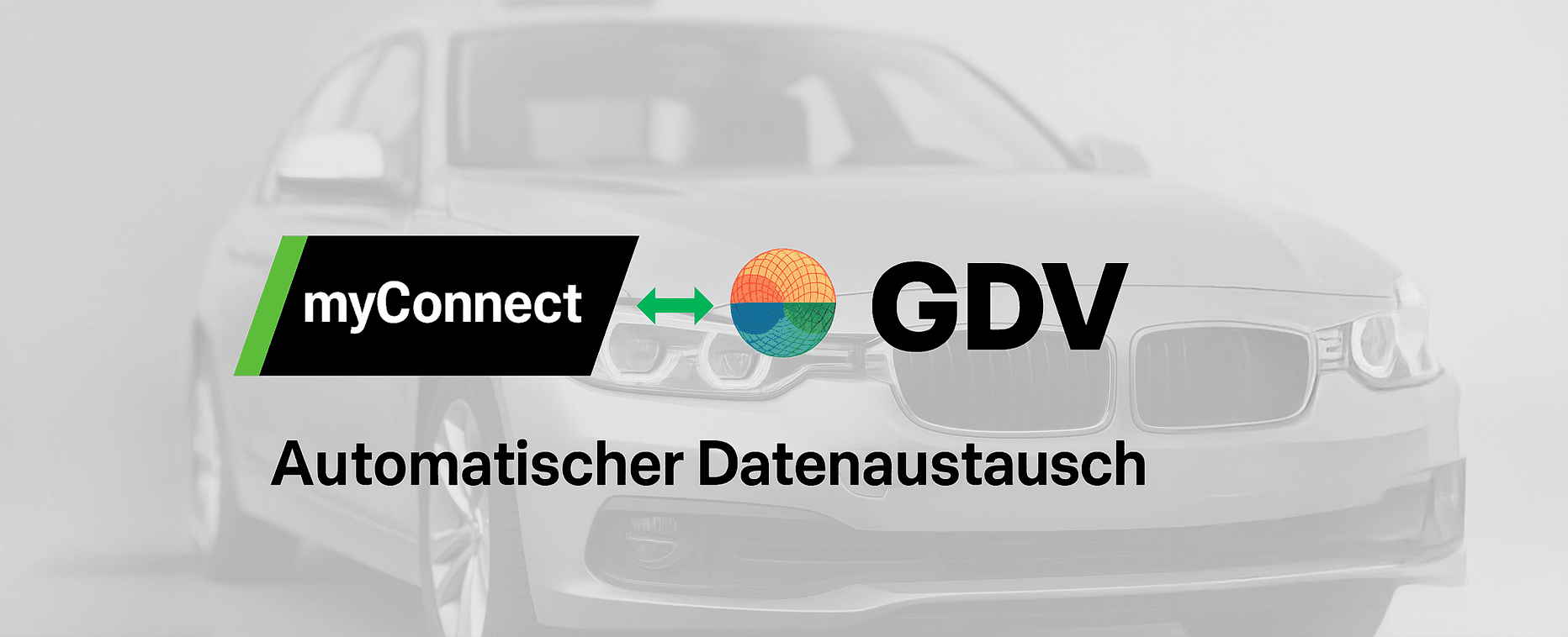 Grafik mit einem Auto im Hintergrund zeigt die Logos von myConnect und GDV mit einem Doppelpfeil dazwischen und dem Text ‚Automatischer Datenaustausch‘ – Hinweis auf eine Schnittstelle für automatisierten Datenaustausch zwischen myconnect und GDV