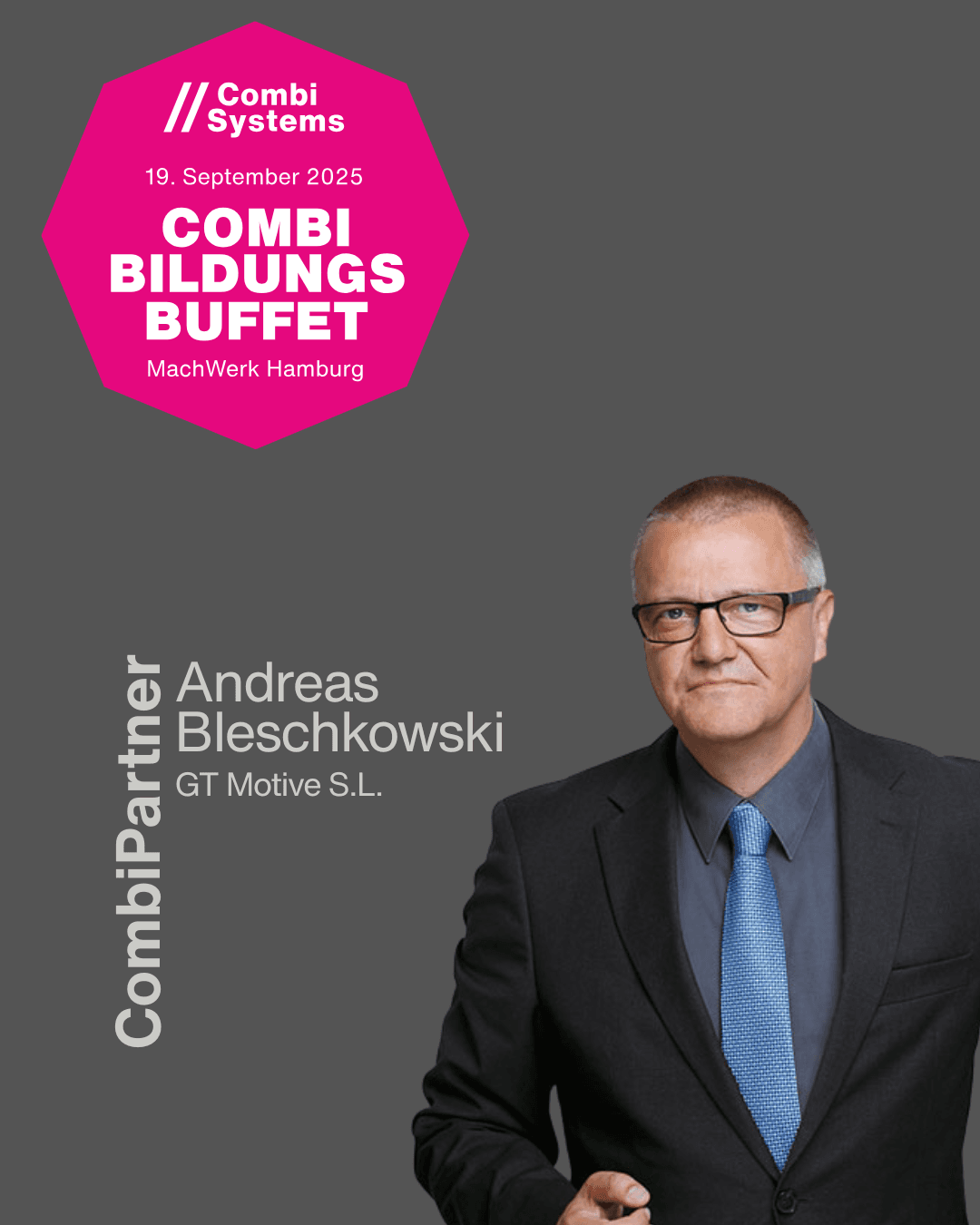 Portraitfoto von Andreas Bleschkowski, GT Motive S.L., mit Anzug und Krawatte vor grauem Hintergrund mit CombiBildungsBuffet-Logo und Eventdatum 19. September 2025, MachWerk Hamburg.
